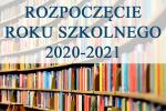Rozpoczęcie roku szkolnego 2020/2021 1 września 2020 r.