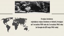 II wojna światowa była największą wojną w dziejach historii świata. Trwała od 1 września 1939 roku do